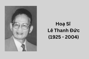 Hoạ Sĩ Lê Thanh Đức (1)